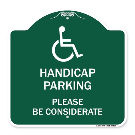 Signmission Handicap Parking Please Considerate W/ HandicapHeavy-Gauge Aluminum Sign, 18" x 18", GW-1818-23921 A-DES-GW-1818-23921